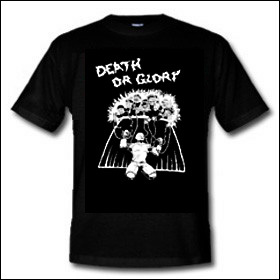 Death Or Glory Shirt