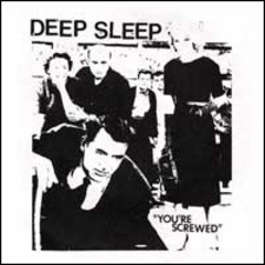 Deep Sleep - Your're Screwed 7"