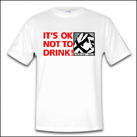 It's Okay Not To Drink - Shirt