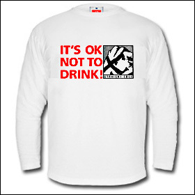 It's Okay Not To Drink - Longsleeve