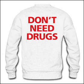 Don't Need Drugs - Sweater