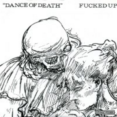 Fucked Up - Dance Of Death 7"