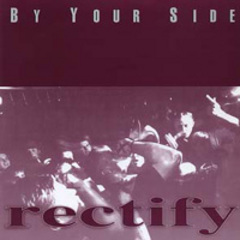 Rectify - By Your Side 7"