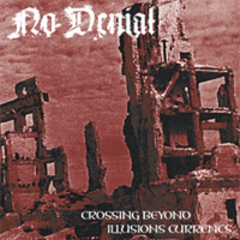 No Denial - Crossing Beyond Illusions Currents MCD