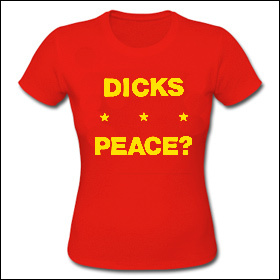 The Dicks - Peace? Girlie Shirt