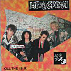 Lip Cream - Kill The I.B.M. LP