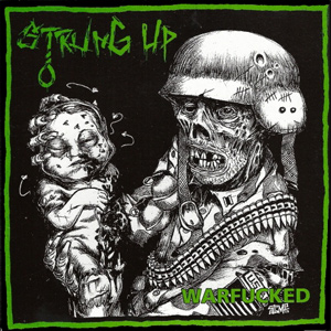 Strung Up - Warfucked 7"
