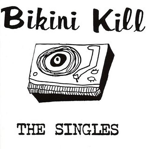 Bikini Kill - The Singles LP