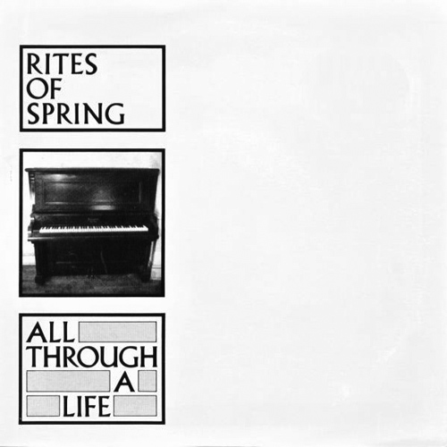 Rites Of Spring - All Through A Life 7"