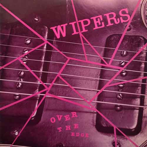 Wipers - Over The Edge LP