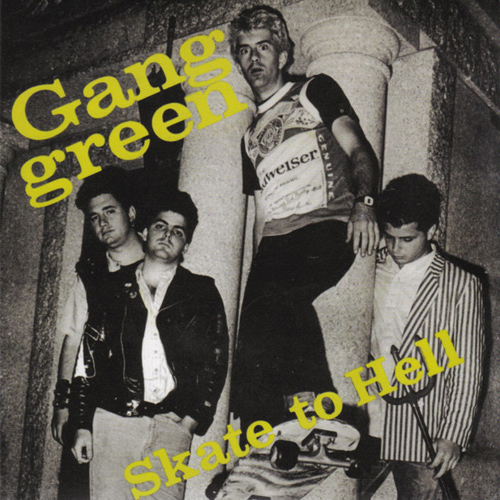 Gang Green - Skate To Hell 7"