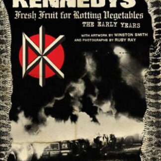 Dead Kennedys - Fresh Fruit For Rotting Vegetables. The Early Years Buch