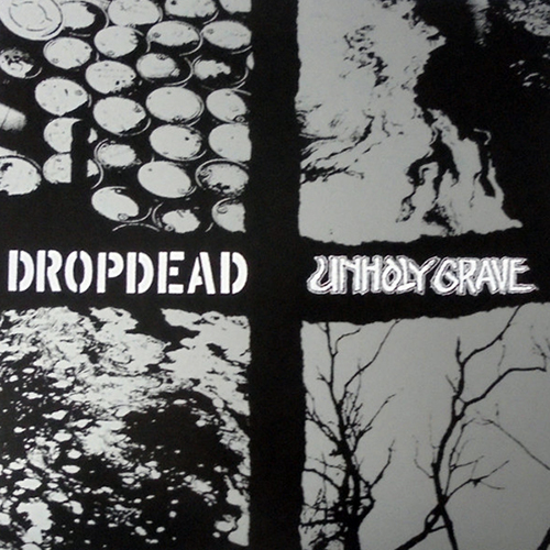 Dropdead/ Unholy Grave 7"