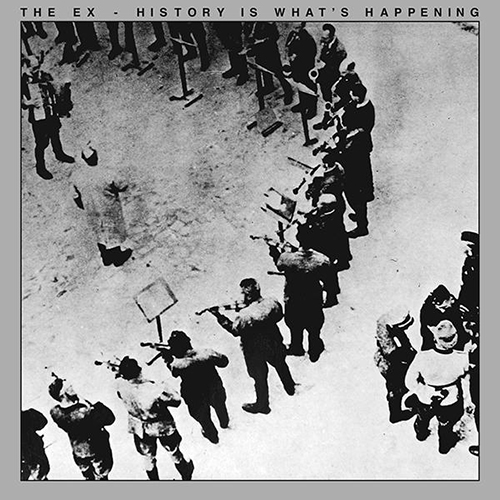 The Ex - History Is What's Happening LP