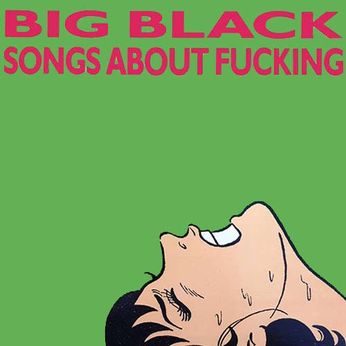 Big Black - Songs About Fucking LP