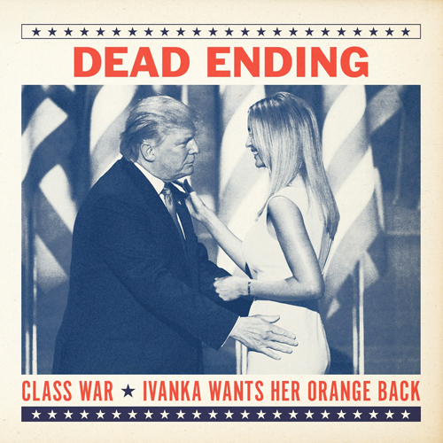 Dead Ending - Ivanka Wants Her Orange Back 7"
