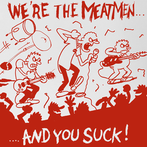 The Meatmen - We're The Meatmen And You Suck LP