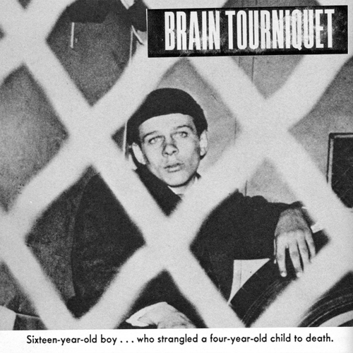 Brain Tourniquet - s/t 7"