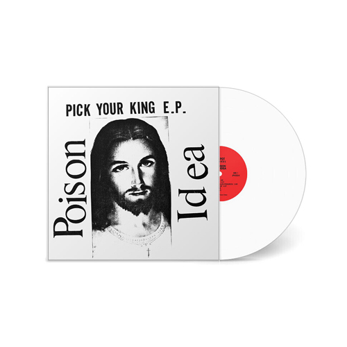 Poison Idea - Pick Your King 12" (white vinyl)
