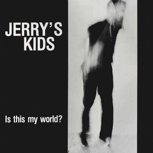 Jerry's Kids - Is This My World LP + bonus songs