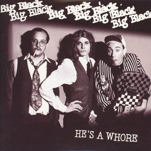 Big Black - He's A Whore LP