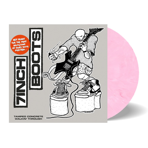 7Inch Boots - Tamped Concrete/ Walkin' Through LP