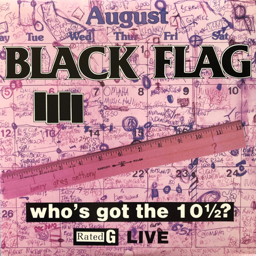 Black Flag - Who's Got The 10 1/2? LP